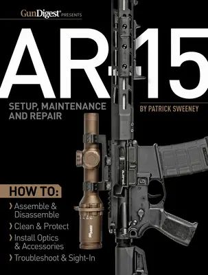 Ar-15 beállítás, karbantartás és javítás - Ar-15 Setup, Maintenance and Repair