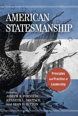 Amerikai államférfiúság: A vezetés elvei és gyakorlata - American Statesmanship: Principles and Practice of Leadership