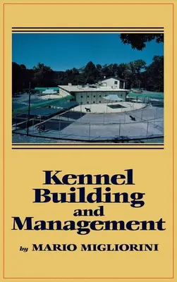 Kennelépítés és menedzsment - Kennel Building and Management