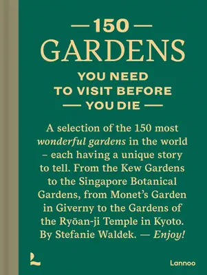 150 kert, amit meg kell látogatnod, mielőtt meghalsz - 150 Gardens You Need to Visit Before You Die