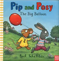 Pip és Posy: A nagy lufi (Reid Camilla (szerkesztőségi igazgató)) - Pip and Posy: The Big Balloon (Reid Camilla (Editorial Director))