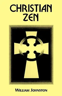 Christian Zen: A meditáció útja - Christian Zen: A Way of Meditation