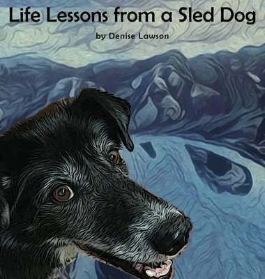 Életleckék egy szánhúzó kutyától - Life Lessons from a Sled Dog