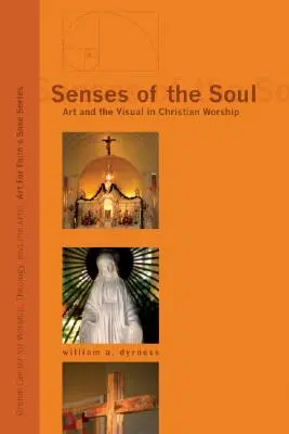 A lélek érzékei: A művészet és a vizualitás a keresztény istentiszteleten - Senses of the Soul: Art and the Visual in Christian Worship