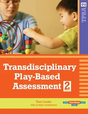 Transzdiszciplináris játékalapú értékelés, (Tpba2) - Transdisciplinary Play-Based Assessment, (Tpba2)