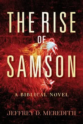 Sámson felemelkedése: A Biblical Novel - The Rise Of Samson: A Biblical Novel