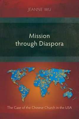 Misszió a diaszpórán keresztül: A kínai egyház esete az USA-ban - Mission Through Diaspora: The Case of the Chinese Church in the USA