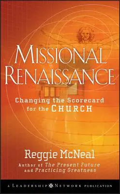 Missziós reneszánsz: Az egyház eredménytáblájának megváltoztatása - Missional Renaissance: Changing the Scorecard for the Church