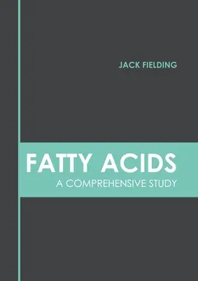 Zsírsavak: átfogó tanulmány - Fatty Acids: A Comprehensive Study