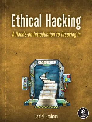 Ethical Hacking: A Hands-On Introduction to Breaking in