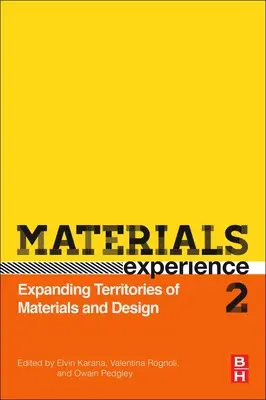 Anyagtapasztalat 2: Az anyagok és a formatervezés bővülő területei - Materials Experience 2: Expanding Territories of Materials and Design