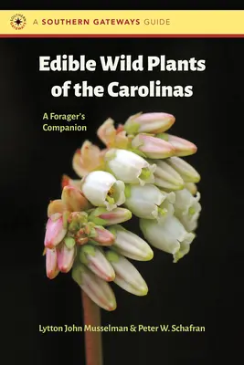 A Karolinai-félsziget ehető vadon termő növényei: A Forager's Companion - Edible Wild Plants of the Carolinas: A Forager's Companion
