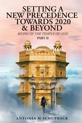 Új előjelek meghatározása 2020 felé és azon túl Isten templomának felemelkedése 2. rész - Setting a New Precedence Towards 2020 & Beyond Rising of the Temple of God Part 2