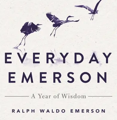 Mindennapi Emerson: A bölcsesség éve - Everyday Emerson: A Year of Wisdom