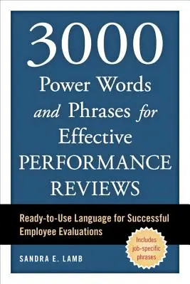 3000 Power Words and Phrases for Effective Performance Reviews: Kész nyelvezet a sikeres munkavállalói értékelésekhez - 3000 Power Words and Phrases for Effective Performance Reviews: Ready-To-Use Language for Successful Employee Evaluations