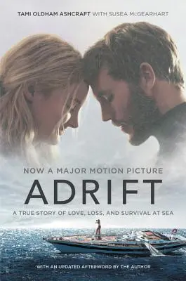 Sodródás [Movie Tie-In]: A True Story of Love, Loss, and Survival at Sea (Igaz történet szerelemről, veszteségről és túlélésről a tengeren) - Adrift [Movie Tie-In]: A True Story of Love, Loss, and Survival at Sea