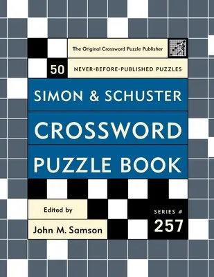 Simon and Schuster keresztrejtvénykönyv #257: Az eredeti keresztrejtvény-kiadó - Simon and Schuster Crossword Puzzle Book #257: The Original Crossword Puzzle Publisher