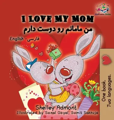 Szeretem az anyukámat: Angol fárszi - perzsa - I Love My Mom: English Farsi - Persian