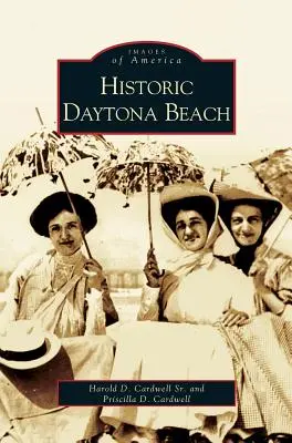 Történelmi Daytona Beach - Historic Daytona Beach