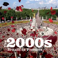 2000-es évek - Nagy-Britannia képekben - 2000s - Britain in Pictures