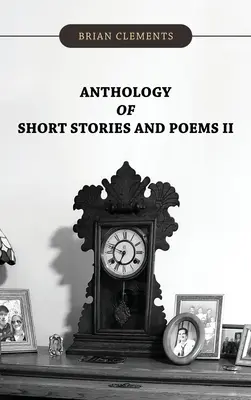 Rövid történetek és versek antológiája II - Anthology of Short Stories and Poems II