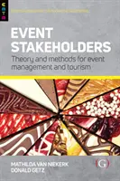 Event Stakeholders - Theory and methods for event management and tourism (Getz Professor Donald (Professor Emeritus University of Calgary Canada))