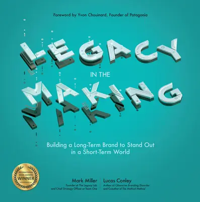 Legacy in the Making: Hosszú távú márkaépítés a rövid távú világból való kiemelkedéshez - Legacy in the Making: Building a Long-Term Brand to Stand Out in a Short-Term World