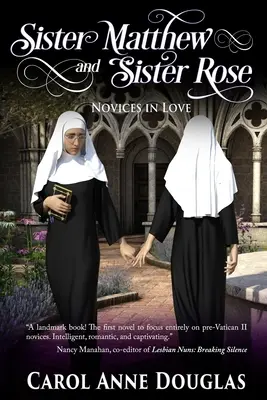 Máté nővér és Rózsa nővér: Novices in Love - Sister Matthew and Sister Rose: Novices in Love