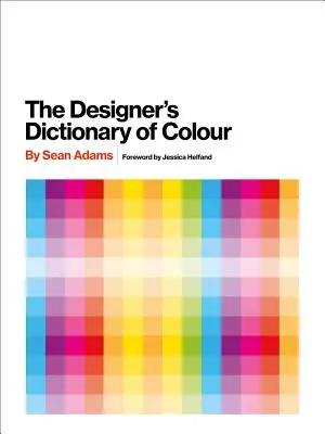 A tervező színszótára [Uk kiadás] - The Designer's Dictionary of Colour [Uk Edition]