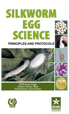 Selyemhernyótojás-tudomány: Elvek és protokollok - Silkworm Egg Science: Principles and Protocols