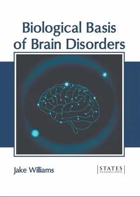 Az agyi rendellenességek biológiai alapja - Biological Basis of Brain Disorders