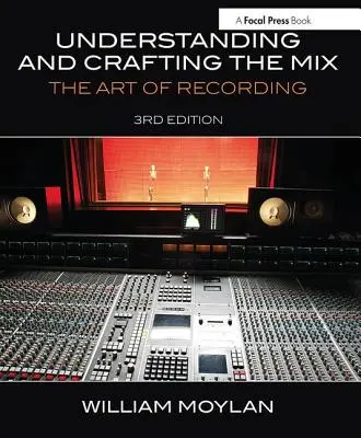 A keverék megértése és megalkotása: A hangfelvétel művészete - Understanding and Crafting the Mix: The Art of Recording