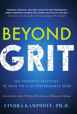 Beyond Grit: Tíz erőteljes gyakorlat a nagy teljesítményű előny megszerzéséhez - Beyond Grit: Ten Powerful Practices to Gain the High-Performance Edge