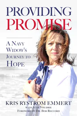 Providing Promise: A Navy Widow's Journey to Hope (Egy haditengerészeti özvegy útja a reményhez) - Providing Promise: A Navy Widow's Journey to Hope