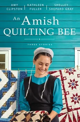 Egy amish steppelő méhecske: Három történet - An Amish Quilting Bee: Three Stories