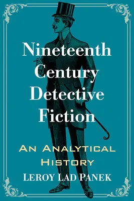 Tizenkilencedik századi detektívregény: An Analytical History - Nineteenth Century Detective Fiction: An Analytical History