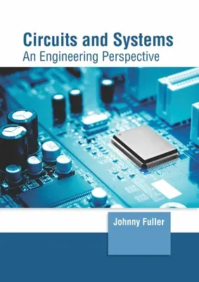 Áramkörök és rendszerek: Egy mérnöki perspektíva - Circuits and Systems: An Engineering Perspective