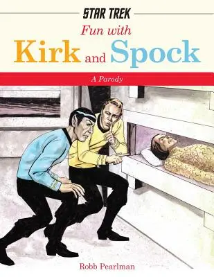 Szórakozás Kirkkel és Spockkal: Nézd, ahogy Kirk és Spock merészen odamegy, ahová még egyetlen paródia sem ment! (Star Trek ajándékok, könyv Trekkie-knek, filmes könyvek, humoros könyvek) - Fun with Kirk and Spock: Watch Kirk and Spock Go Boldly Where No Parody Has Gone Before! (Star Trek Gifts, Book for Trekkies, Movie Books, Humo