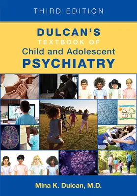 Dulcan's Textbook of Child and Adolescent Psychiatry (A gyermek- és ifjúságpszichiátria tankönyve) - Dulcan's Textbook of Child and Adolescent Psychiatry