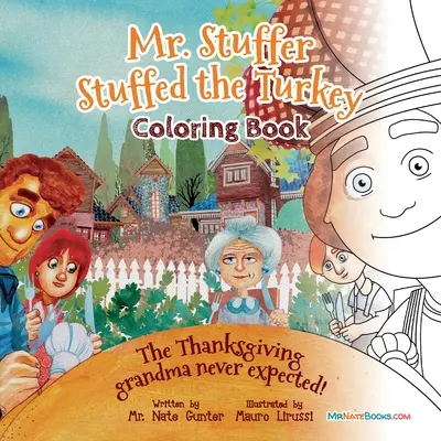 Mr Stuffer kitömte a pulykát színezőkönyv: A hálaadás, amire a nagymama nem számított! - Mr. Stuffer Stuffed the Turkey Coloring Book: The Thanksgiving grandma never expected!