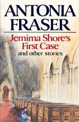 Jemima Shore első ügye: És más történetek - Jemima Shore's First Case: And Other Stories