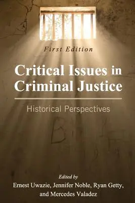 A büntető igazságszolgáltatás kritikus kérdései: Történelmi perspektívák - Critical Issues in Criminal Justice: Historical Perspectives