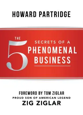 A fenomenális üzlet 5 titka - The 5 Secrets of a Phenomenal Business