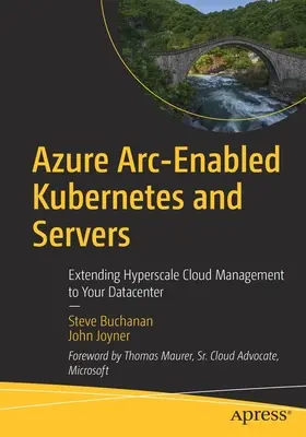 Azure Arc-alapú Kubernetes és szerverek: A hiperskála felhőkezelés kiterjesztése az adatközpontra - Azure Arc-Enabled Kubernetes and Servers: Extending Hyperscale Cloud Management to Your Datacenter