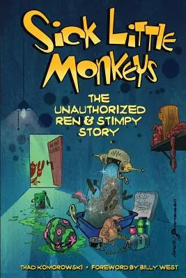 Sick Little Monkeys: Ren & Stimpy története: A nem engedélyezett Ren & Stimpy-történet - Sick Little Monkeys: The Unauthorized Ren & Stimpy Story