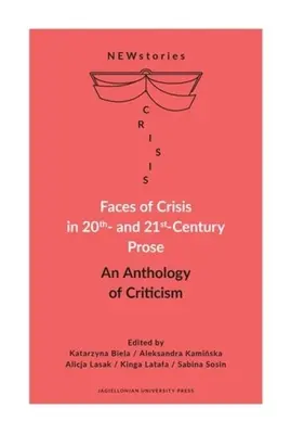 A válság arcai a 20. és 21. századi prózában: A kritika antológiája - Faces of Crisis in 20th- And 21st-Century Prose: An Anthology of Criticism