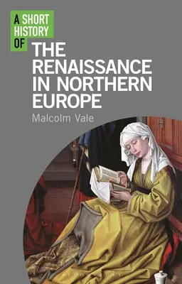 Az észak-európai reneszánsz rövid története - A Short History of the Renaissance in Northern Europe