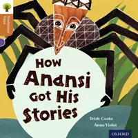 Oxford Reading Tree Traditional Tales: Level 8: How Anansi Got His Stories