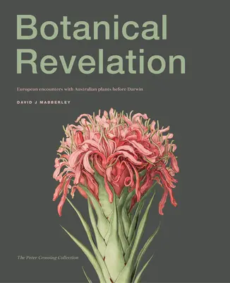 Botanikai kinyilatkoztatás: Európai találkozások az ausztrál növényekkel Darwin előtt - Botanical Revelation: European Encounters with Australian Plants Before Darwin