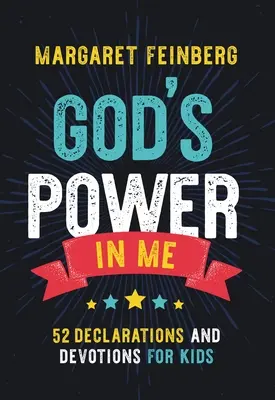 Isten ereje bennem: 52 nyilatkozat és áhítat gyerekeknek - God's Power in Me: 52 Declarations and Devotions for Kids